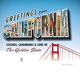 Greetings from California: Legends, Landmarks & Lore of the Golden State by Gary Crabbe