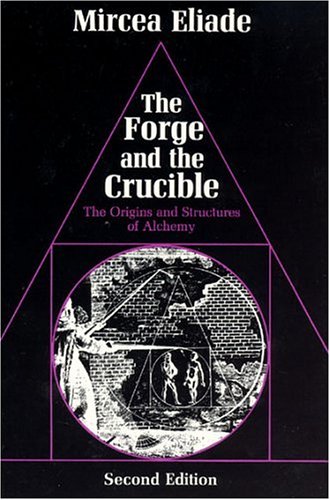 "The Forge and the Crucible - Origins and Structures of Alchemy" av Eliade