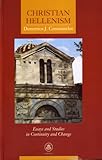 Christian Hellenism : Essays and Studies in Continuity and Change, Constantelos, Demetrios J., 0892415886