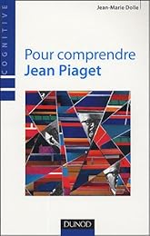 Pour comprendre Jean Piaget