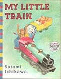 Paperback My Little Train - A Little Train Goes for a Ride Taking All of the Stuffed Animals Where They Want to Go - Paperback - First Edition, 1st Printing 2010 Book