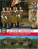 Hommes Et Ouvrages De La Ligne Maginot by