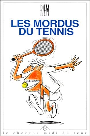 Les Mordus Du Tennis French Edition Piem Amazon Com Books Les Mordus Du Tennis French Edition Piem Amazon Com Books