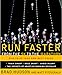 Run Faster from the 5K to the Marathon: How to Be Your Own Best Coach by 