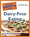 The Complete Idiot's Guide to Dairy-Free Eating