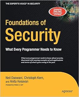 Foundations of Security: What Every Programmer Needs to Know (Expert's Voice), by Neil Daswani