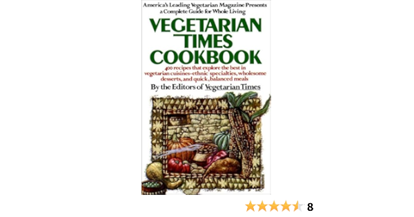 The Vegetarian Times Cookbook Editors Of Vegetarian Times Leavy Herbert T 0785555033375 Amazon Com Books