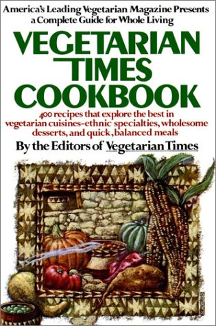 The Vegetarian Times Cookbook by Editors of Vegetarian Times, Herbert T. Leavy