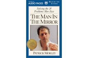 Man in the Mirror: Solving the 24 Problems Men Face