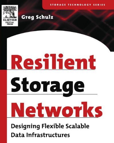 Resilient Storage Networks: Designing Flexible Scalable Data Infrastructures (Digital Press Storage Technology (Paperback))
