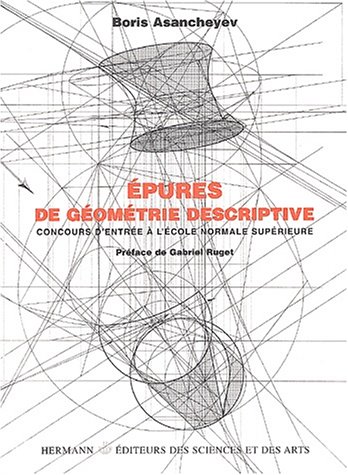 Épures de géométrie descriptive: Concours d'entrée à l'École normale supérieure (HR.ENSEIG.SC by Boris Asancheyev