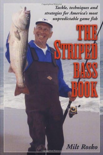 The Striped Bass Book: Tackle, Techniques and Strategies for America's Most Unpredictable Game Fish