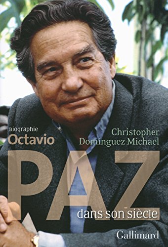 Octavio Paz dans son siècle (HORS SERIE LITT) (French Edition) by Christopher Domínguez Michael