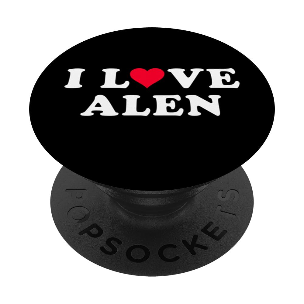 I Love Alen Matching Girlfriend & Boyfriend Alen Name PopSockets Swappable PopGrip