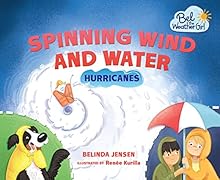 Spinning Wind and Water: Hurricanes (Bel the Weather Girl)