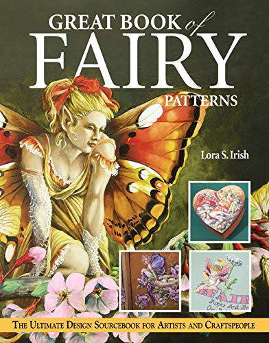 Great Book of Fairy Patterns: The Ultimate Design Sourcebook for Artists and Craftspeople (Fox Chapel Publishing) by Lora S. Irish