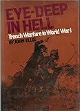 Hardcover Eye-Deep in Hell: Trench Warfare in World War I by John Ellis (1977-05-03) Book
