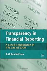 Transparency In Financial Reporting A Concise Comparison
