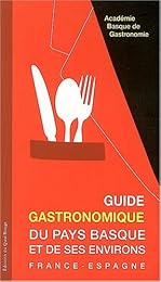Guide gastronomique du Pays Basque et de ses environs
