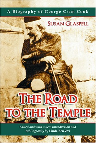 Road to the Temple: A Biography of George Cram Cook by Susan Glaspell, Linda Ben-Zvi