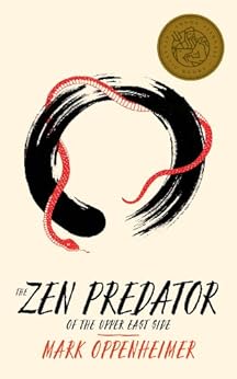 The Zen Predator of the Upper East Side (Kindle Single) by [Oppenheimer, Mark]