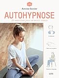 Autohypnose : 20 exercices pour se sentir mieux by
