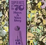 Super Hits of the '70s: Have a Nice Day, Vol. 14