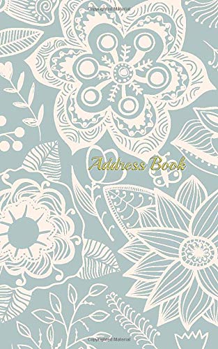 Address book: Flower 5”x8” Small pocket size 120 pages with internet Password , Birthdays & Address Book for Contacts, Addresses, Phone Numbers, ... phone telephone notebook pocket tabs.
