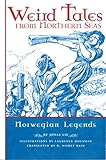 Weird Tales from Northern Seas: Norwegian Legends by Jonas Lie, Laurence Housman