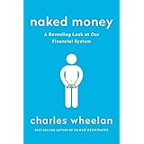 Naked Money: A Revealing Look at Our Financial System