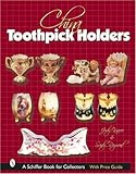 China Toothpick Holders (Schiffer Book for Collectors) by 