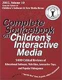 Complete Sourcebook on Children's Interactive Media, Buckleitner, Warren and Ann, Orr, 1891983067