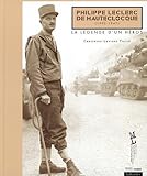 Philippe Leclerc de Hauteclocque (1902-1947) : La Légende d'un héros by