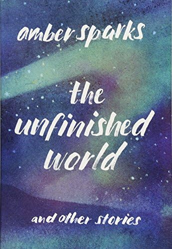 The Unfinished World – And Other Stories