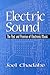 Electric Sound: The Past and Promise of Electronic Music