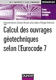 Calcul des ouvrages géotechniques selon l'Eurocode 7 by 