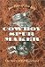 Cowboy Spur Maker: The Story of Ed Blanchard by Jane Pattie, Tom Kelly