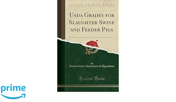 Usda Grades For Slaughter Swine And Feeder Pigs Classic Reprint