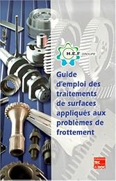 Guide d'emploi des traitements de surfaces appliqués aux problèmes de frottement