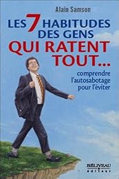 Les  7 habitudes des gens qui ratent tout