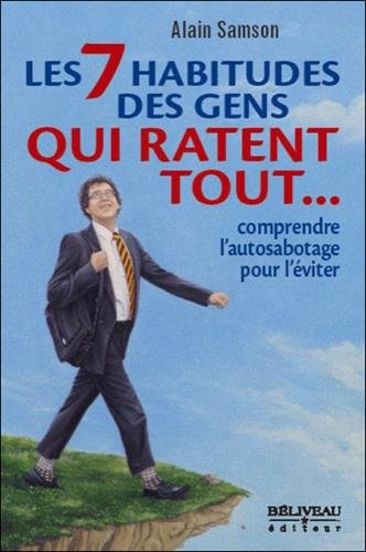 Les  7 habitudes des gens qui ratent tout