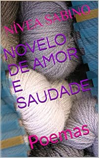 Livro NOVELO DE AMOR E SAUDADE: Poemas