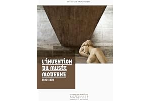 INVENTION DU MUSÉE MODERNE (L')