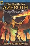 The Battle for Azeroth: Adventure, Alliance, And Addiction Insights into the World of Warcraft (Smart Pop series)