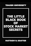 The Little Black Book of Stock Market Secrets