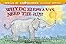 Why Do Elephants Need the Sun? (Wells of Knowledge Science Series)