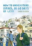 How to Understand Israel in 60 Days or Less by