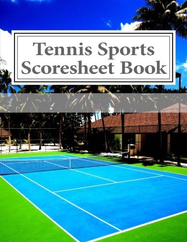 Tennis Sports Scoresheet Book: 200 Pages (100 sheets) Paperback – January 9, 2017