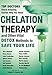 Chelation and Other Vital Detox Methods to Save Your Life