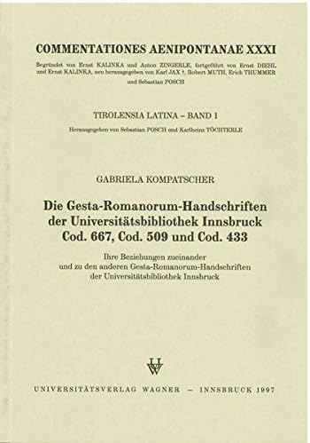 Die Gesta-Romanorum-Handschriften der Universitätsbibliothek Innsbruck Cod. 667, Cod. 509 und Cod. 433: Ihre Beziehungen zueinander und zu den anderen Innsbruck (Commentationes aenipontanae) (German) Paperback – 1 Jan 1997